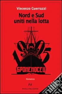 Nord e Sud uniti nella lotta libro