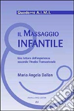 Il massaggio infantile. Una lettura dell'esperienza secondo l'analisi transazionale