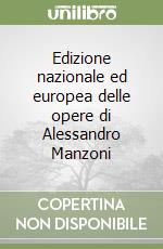 Edizione nazionale ed europea delle opere di Alessandro Manzoni libro