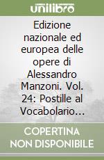 Edizione nazionale ed europea delle opere di Alessandro Manzoni. Vol. 24: Postille al Vocabolario della Crusca nell'edizione veronese libro