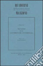 Manzoni e la «Littérature Universelle» libro