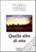 Quelle albe di seta libro