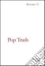 Pop trash