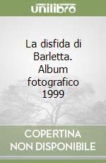 La disfida di Barletta. Album fotografico 1999