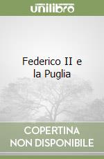 Federico II e la Puglia