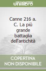 Canne 216 a. C. La più grande battaglia dell'antichità libro