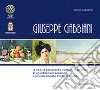 Giuseppe Gabbiani. La vita, la personalità, l'attività e gli onori di un artista per passione e un collezionista d'arte per culto. Ediz. integrale libro