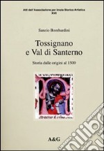 Tossignano e val di Santerno. Vol. 1: Storia dalle origini al 1500 libro