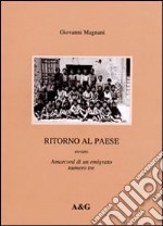 Ritorno al paese ovvero amarcord di un emigrato numero tre libro