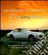 Un sogno chiamato Cisitalia 202. La vera storia dell'auto più bella del mondo libro
