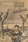 Seven rivers to Bologna. Le battaglie finali del II Corpo Polacco in Italia libro
