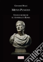 Metus Punicus. Studi e ricerche su Annibale e Roma libro