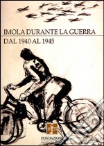 Imola durante la guerra dal 1940 al 1945 libro