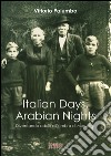 Italian days, arabian nights. Diventando adulti all'ombra di Mussolini libro