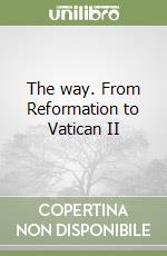 The way. From Reformation to Vatican II