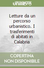 Letture da un percorso urbanistico. I trasferimenti di abitati in Calabria