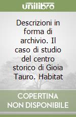 Descrizioni in forma di archivio. Il caso di studio del centro storico di Gioia Tauro. Habitat libro