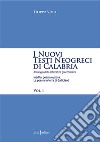 I nuovi testi neogreci di Calabria. Antologia della letteratura greco calabra. Inedito, poesia e prosa. Vol. 1: La poesia in terra di Gallicianò libro di Violi Filippo