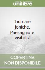 Fiumare joniche. Paesaggio e visibilità libro