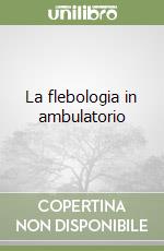 La flebologia in ambulatorio libro