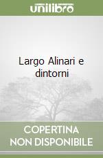 Largo Alinari e dintorni