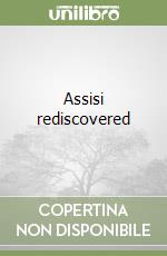 Assisi rediscovered
