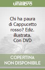 Chi ha paura di Cappucetto rosso? Ediz. illustrata. Con DVD libro