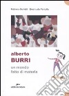 Alberto Burri. Un mondo fatto di materia. Ediz. illustrata libro di Giulietti Fabiana; Pantalla Emanuela