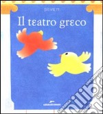 Il teatro greco. Ediz. illustrata