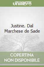 Justine. Dal Marchese de Sade libro