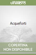 Acqueforti