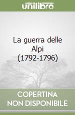La guerra delle Alpi (1792-1796) libro