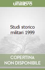 Studi storico militari 1999