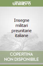 Insegne militari preunitarie italiane libro