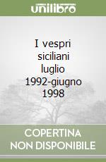 I vespri siciliani luglio 1992-giugno 1998