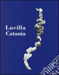 Lucilla Catania (Opere dal 1986 al 2002) libro