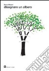 Disegnare un albero. Ediz. illustrata libro di Munari Bruno