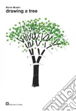 Drawing a tree. Ediz. illustrata libro