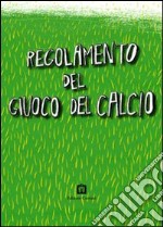 Il regolamento del giuoco del calcio libro