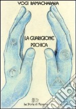 La guarigione psichica libro