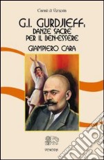 George I. Gurdjieff: danze sacre per il ben-essere