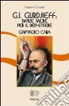 George I. Gurdjieff: danze sacre per il ben-essere libro