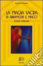 La magia sacra di Abramelin il mago libro