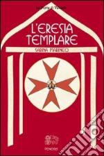 L'eresia templare libro