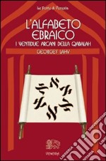 L'alfabeto ebraico. I ventidue arcani della qabalah libro