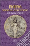 Inanna. Signora dal cuore immenso libro