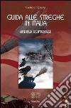 Guida alle streghe in Italia libro di Romanazzi Andrea