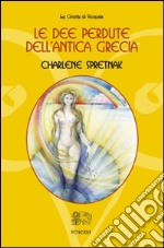 Le dee perdute dell'antica Grecia libro