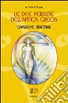 Le dee perdute dell'antica Grecia libro