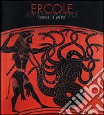 Ercole. L'eroe, il mito libro